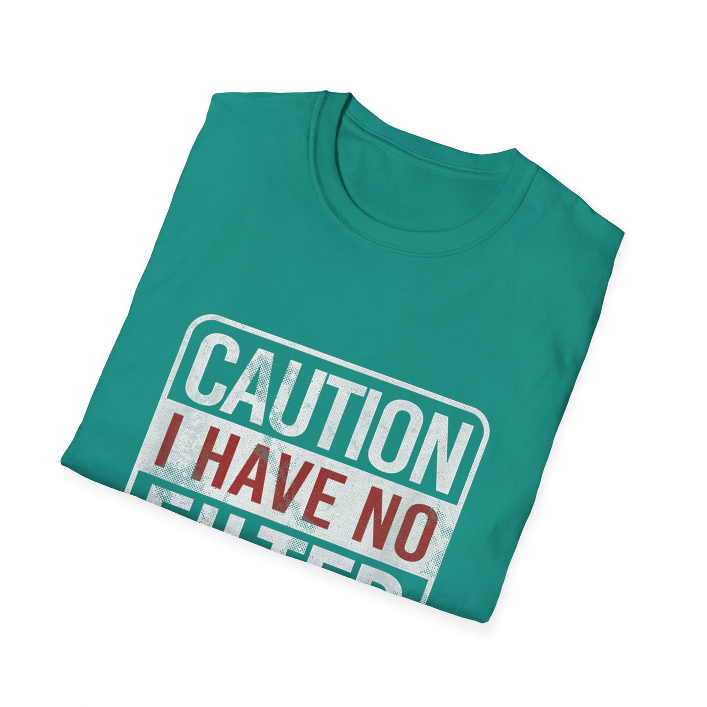 Sarcastic Quote Caution I Have No Filter Funny T-shirt