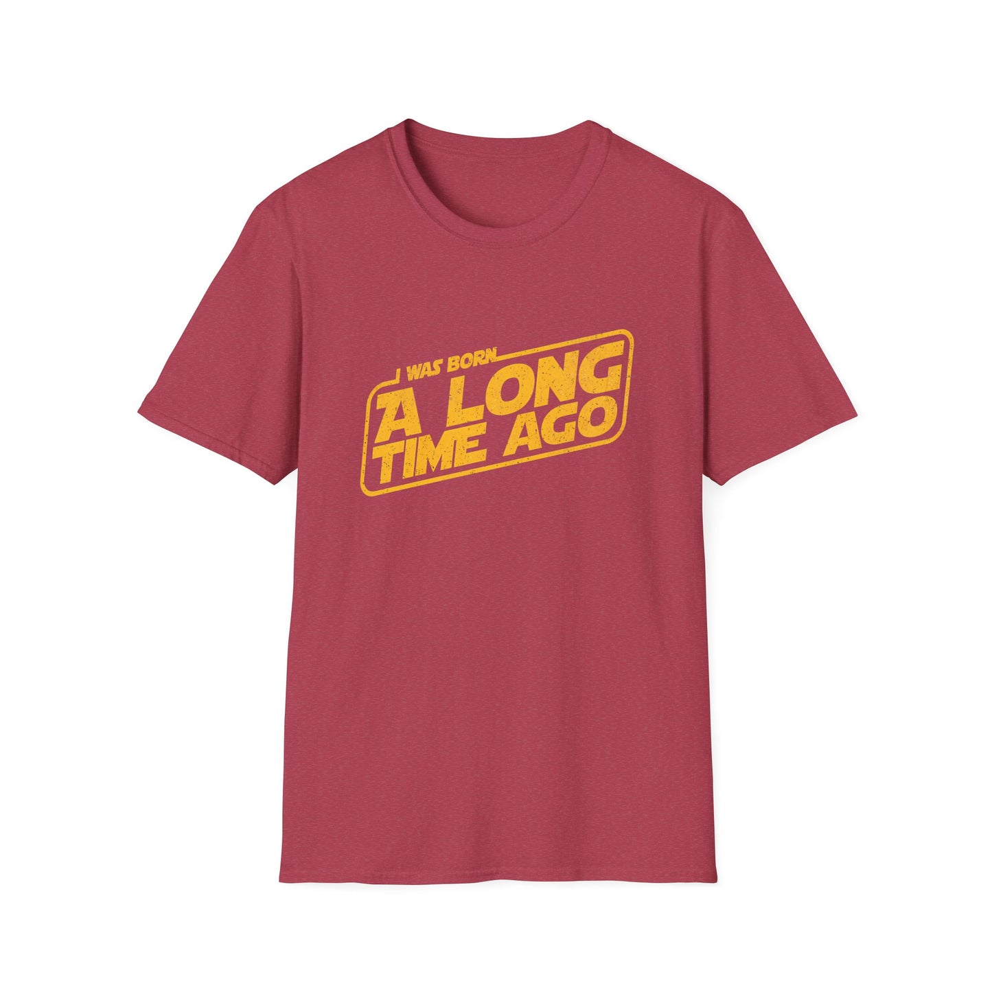 I Was Born A Long Time Ago Funny Pop Culture T-Shirt