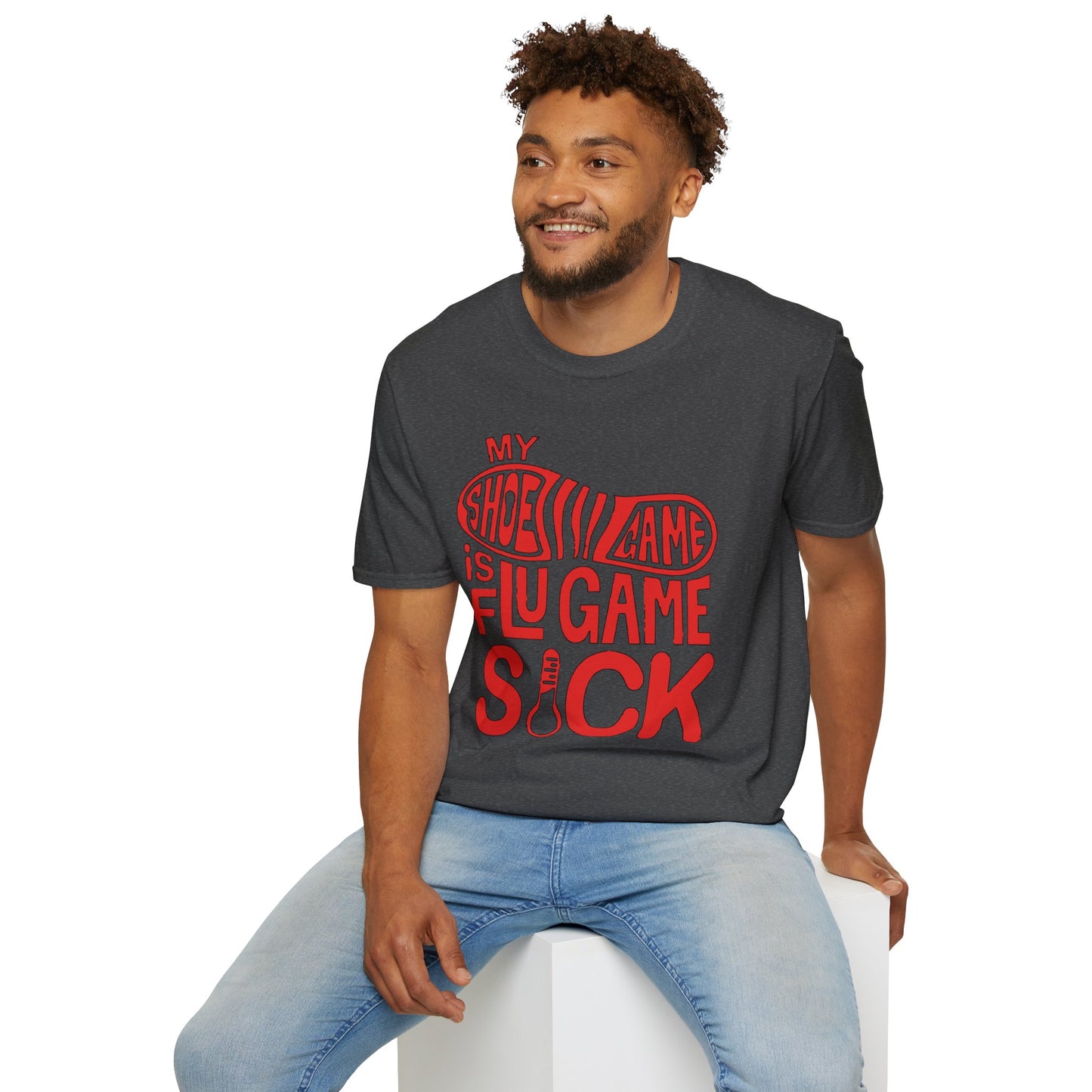 My Shoe Game is Flu Game Sick T-shirt