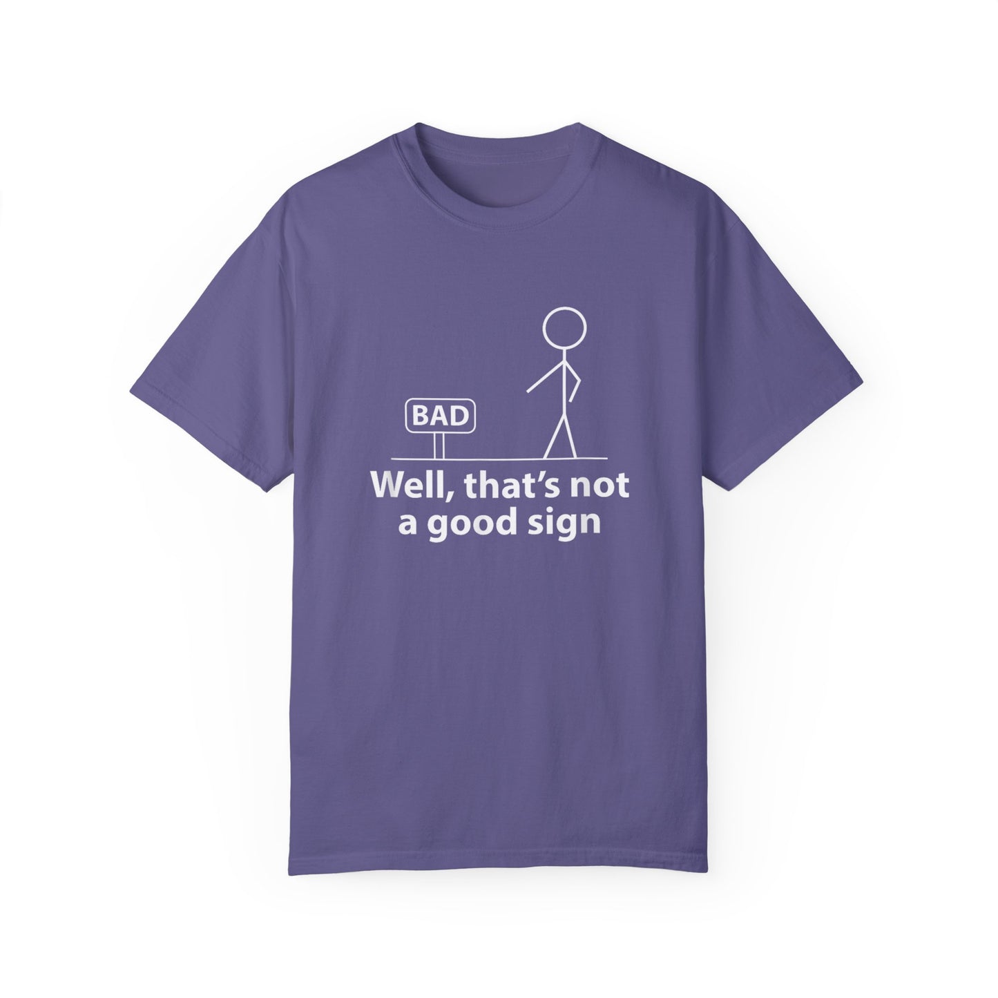Jokes Well That’s Not a Good Sign – Funny T-shirt