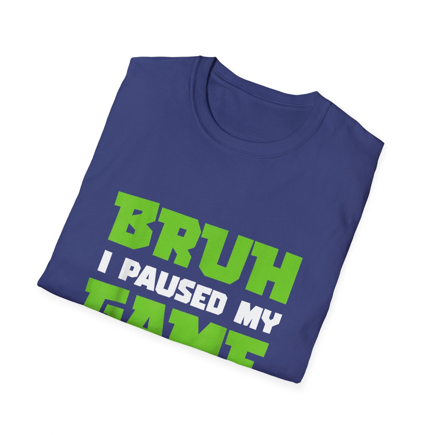 Bruh I Paused My Game to Graduate You're Welcome Gamer Graduation T-Shirt