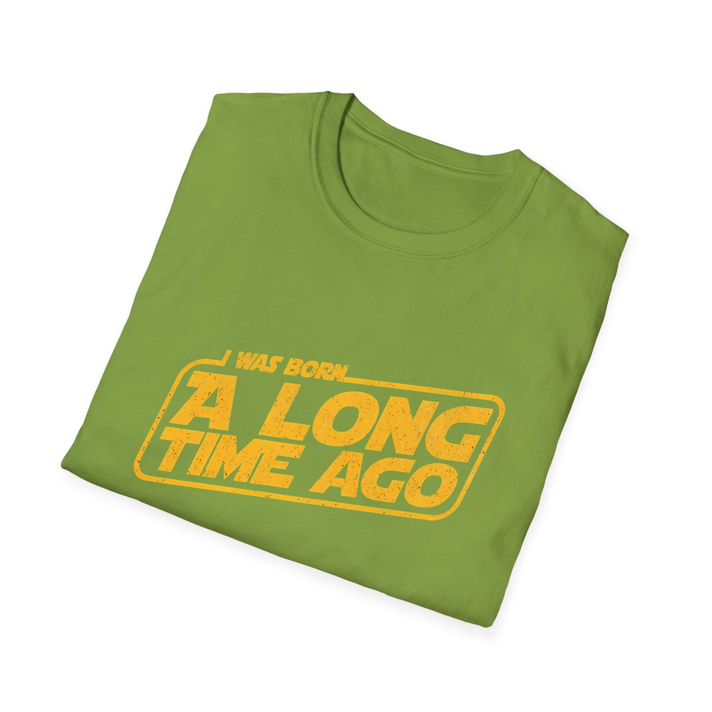I Was Born A Long Time Ago Funny Pop Culture T-Shirt