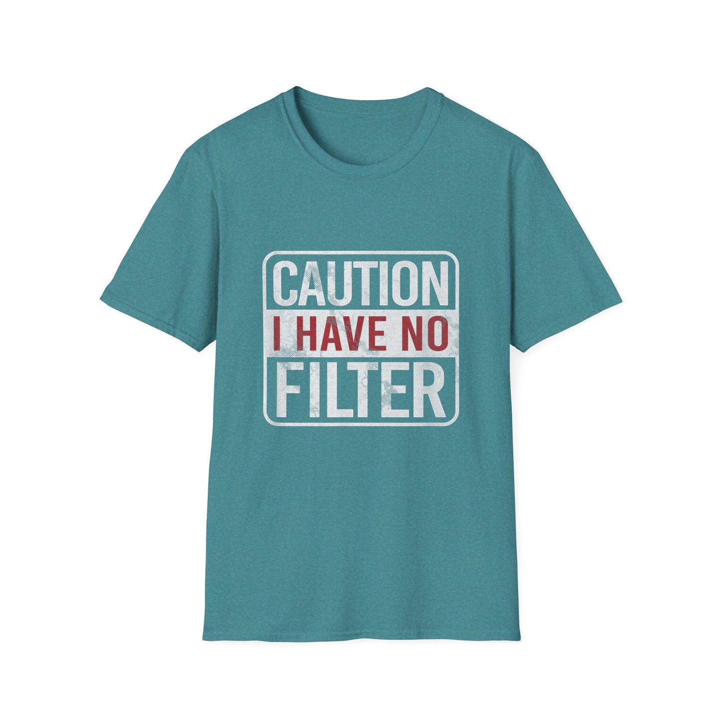 Sarcastic Quote Caution I Have No Filter Funny T-shirt
