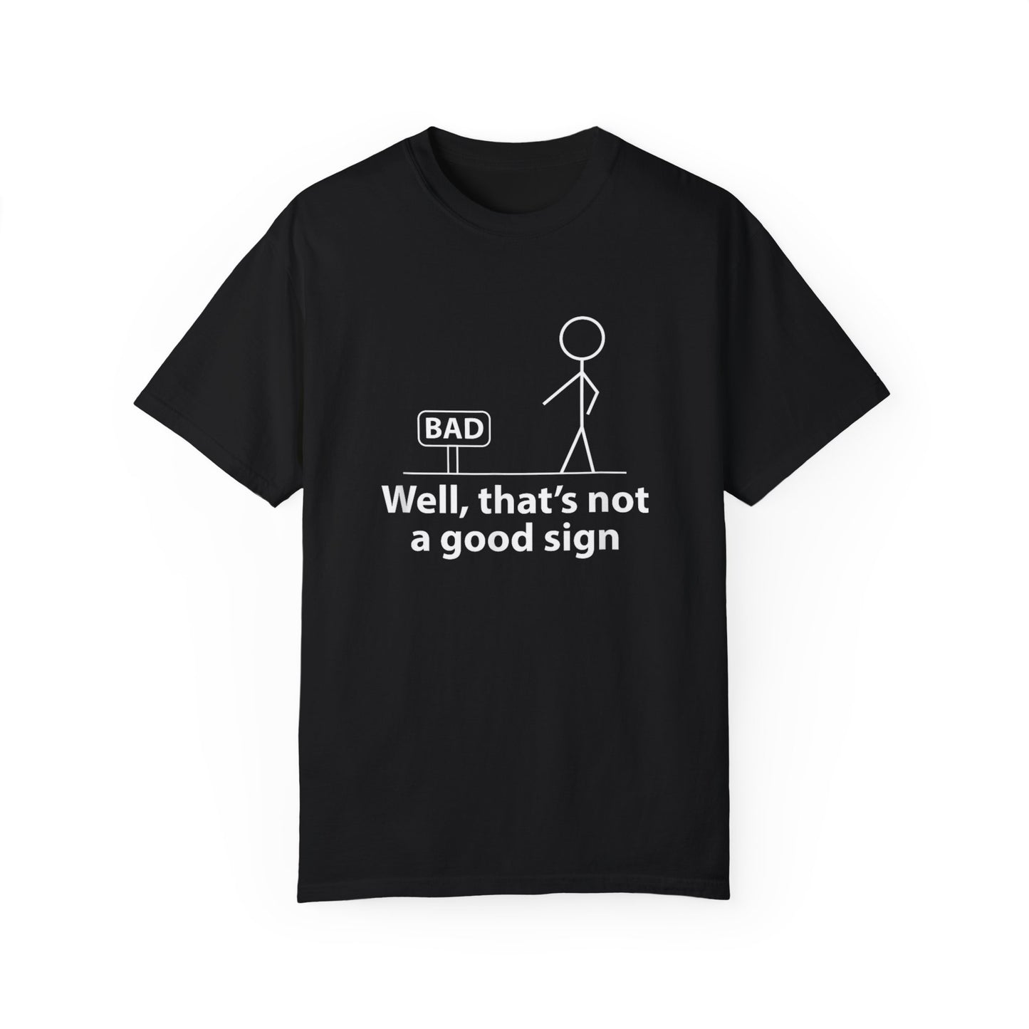 Jokes Well That’s Not a Good Sign – Funny T-shirt