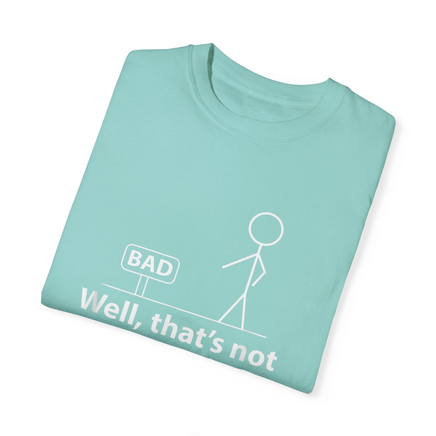 Jokes Well That’s Not a Good Sign – Funny T-shirt