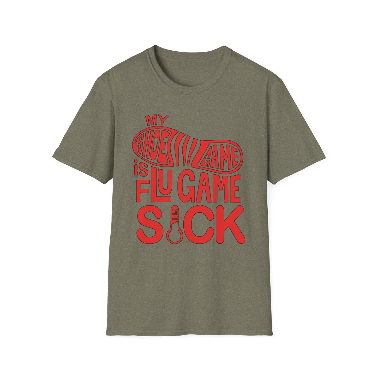 My Shoe Game is Flu Game Sick T-shirt