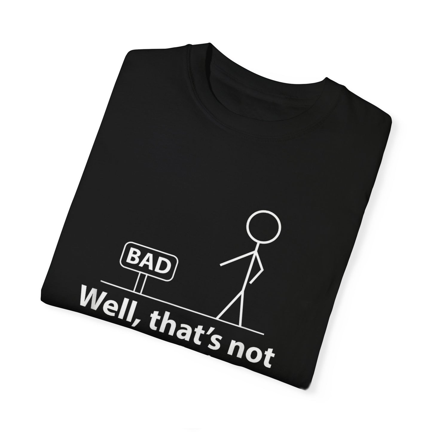 Jokes Well That’s Not a Good Sign – Funny T-shirt
