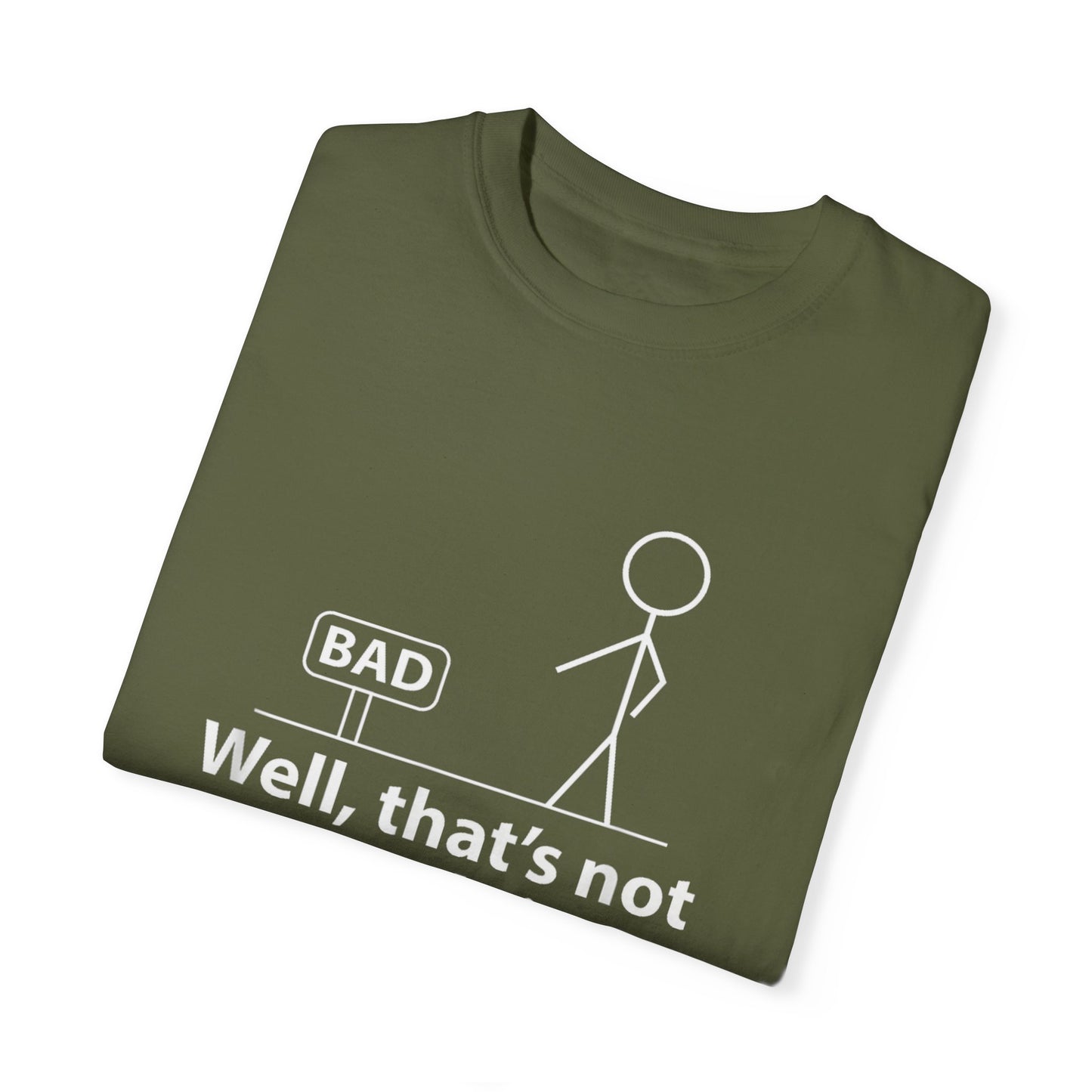 Jokes Well That’s Not a Good Sign – Funny T-shirt
