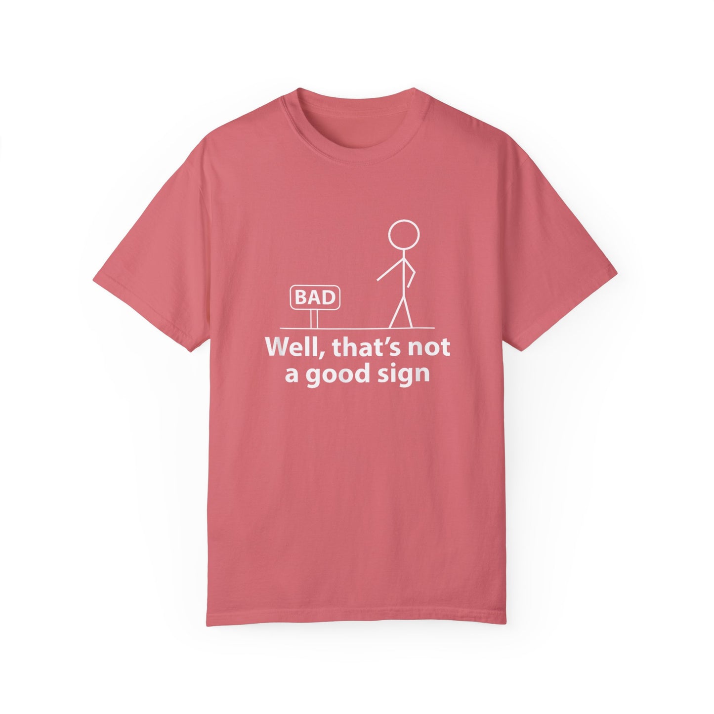 Jokes Well That’s Not a Good Sign – Funny T-shirt