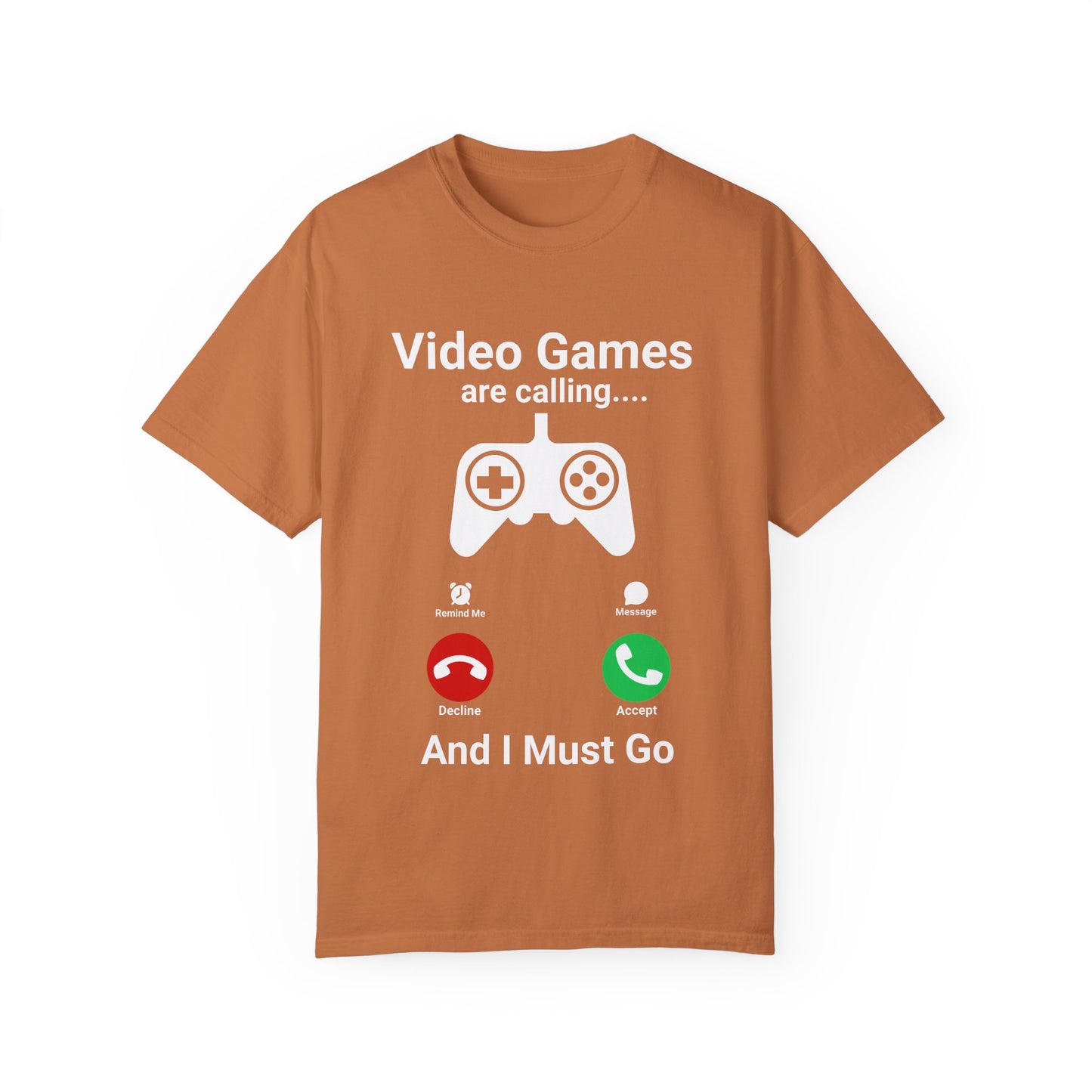 Video Games are calling and I must Go Gamer T-shirt