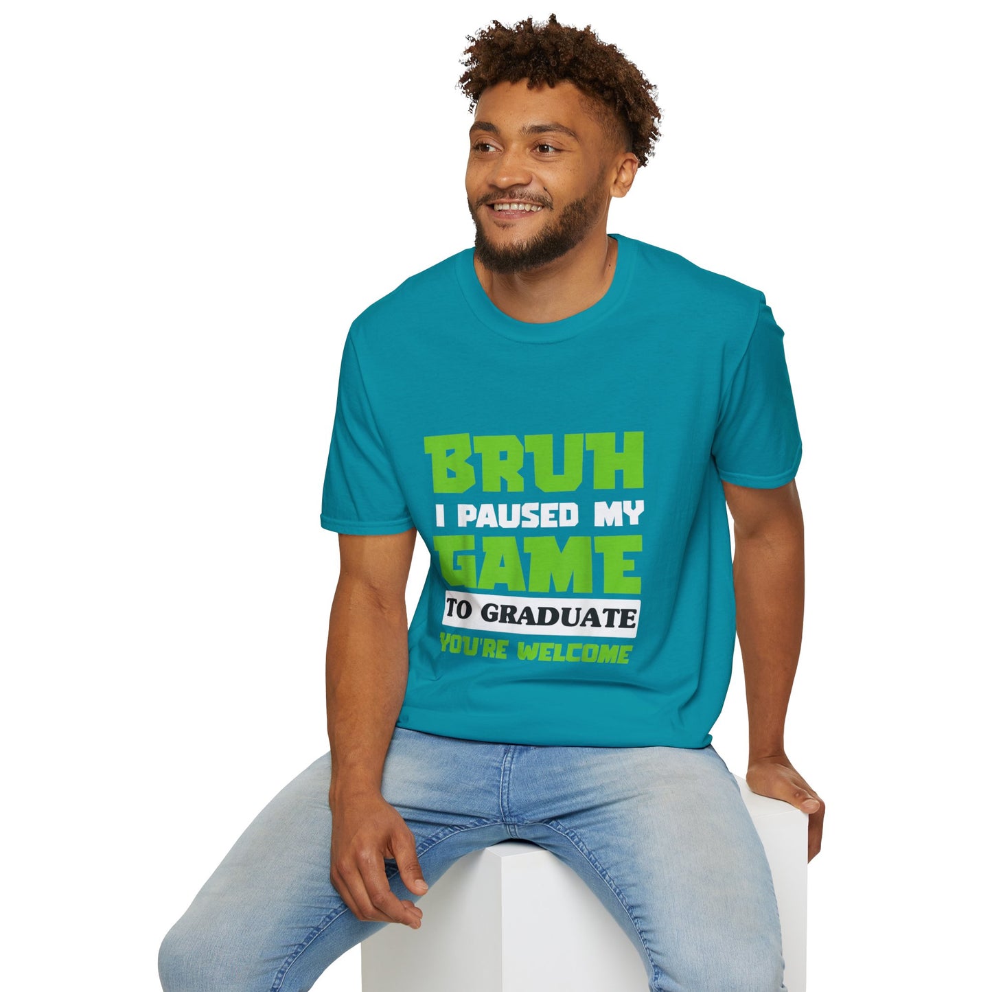 Bruh I Paused My Game to Graduate You're Welcome Gamer Graduation T-Shirt