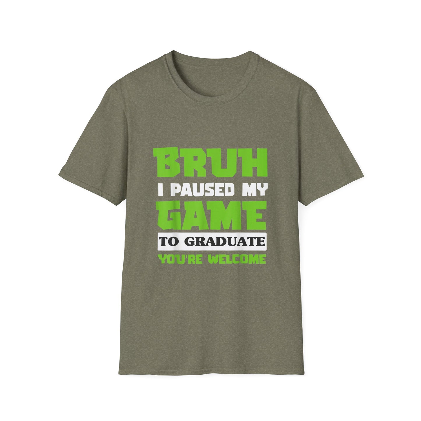 Bruh I Paused My Game to Graduate You're Welcome Gamer Graduation T-Shirt