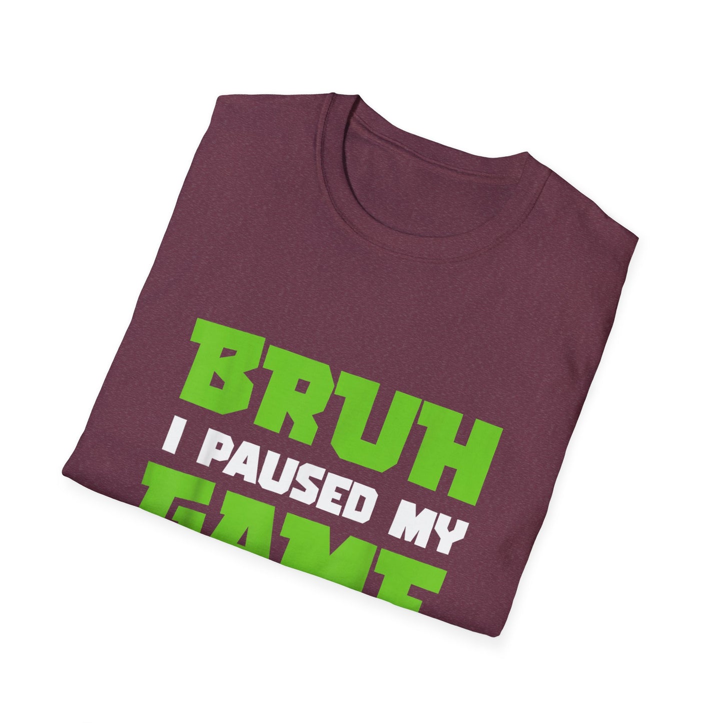 Bruh I Paused My Game to Graduate You're Welcome Gamer Graduation T-Shirt