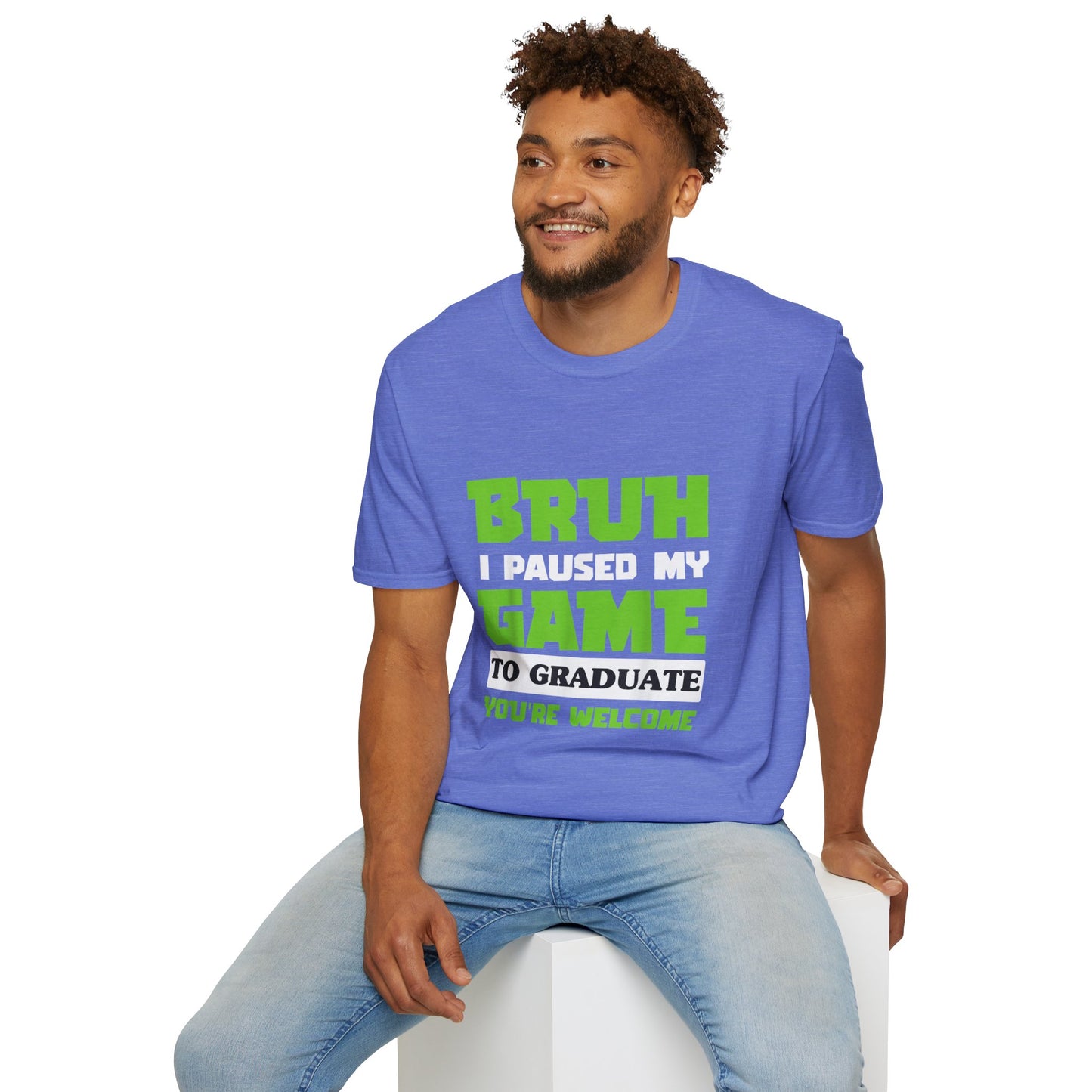 Bruh I Paused My Game to Graduate You're Welcome Gamer Graduation T-Shirt