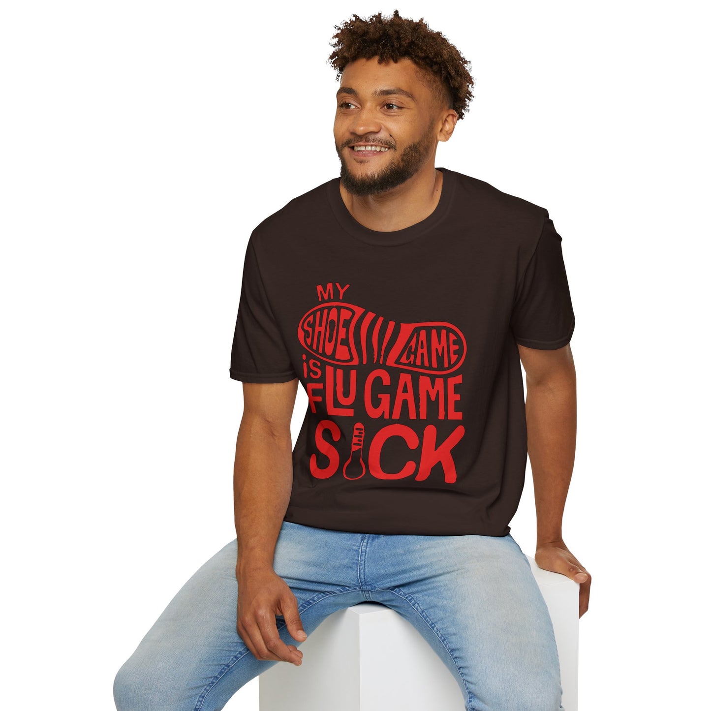 My Shoe Game is Flu Game Sick T-shirt