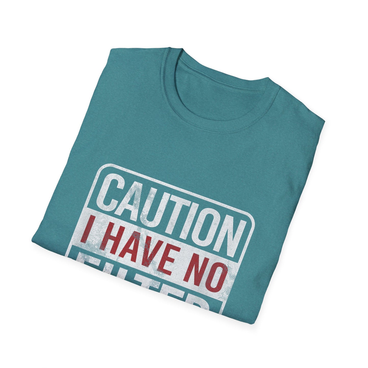 Sarcastic Quote Caution I Have No Filter Funny T-shirt