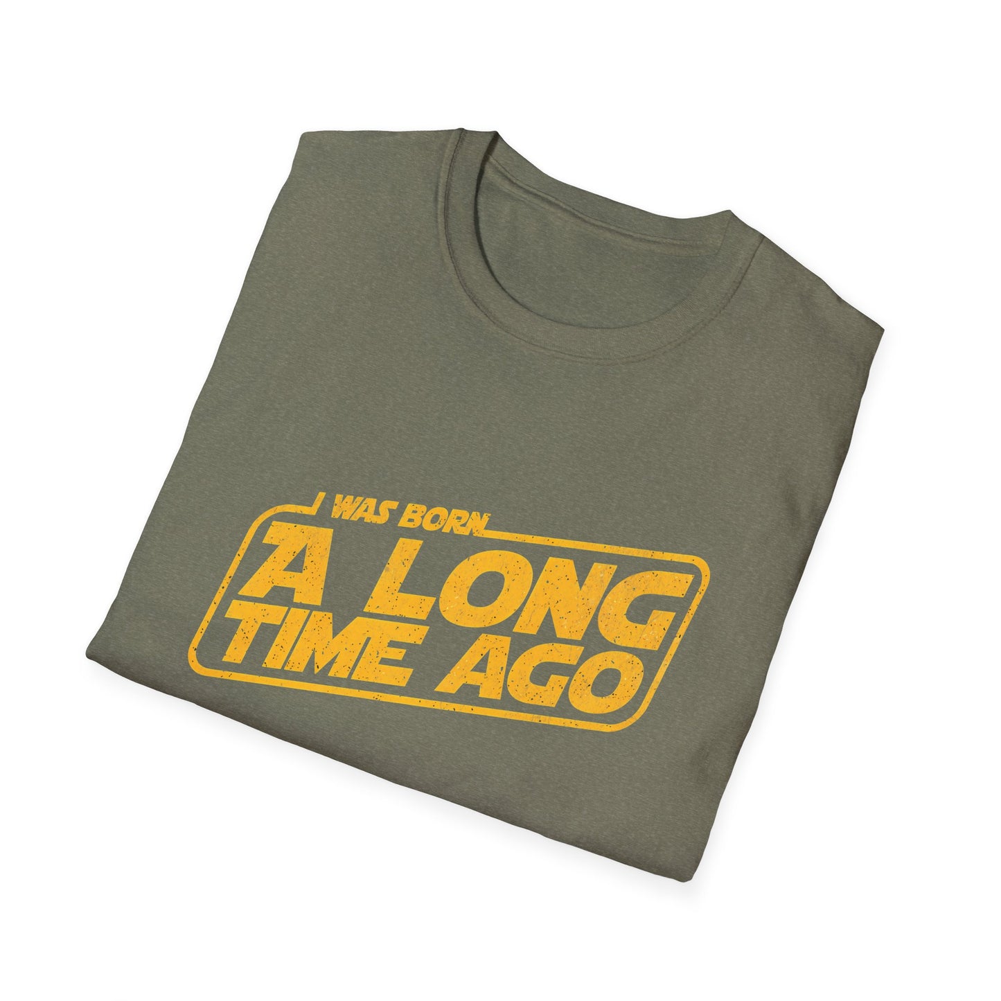 I Was Born A Long Time Ago Funny Pop Culture T-Shirt