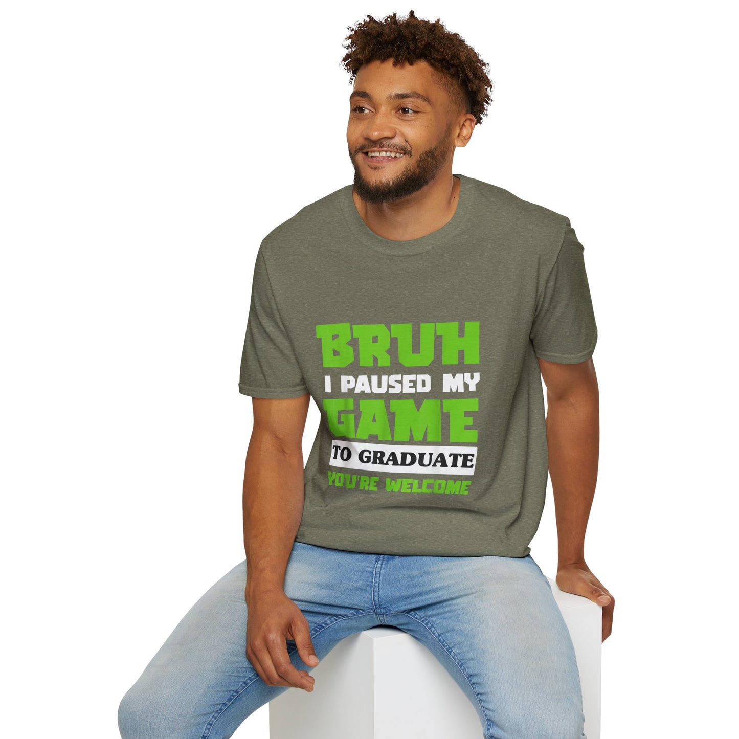 Bruh I Paused My Game to Graduate You're Welcome Gamer Graduation T-Shirt