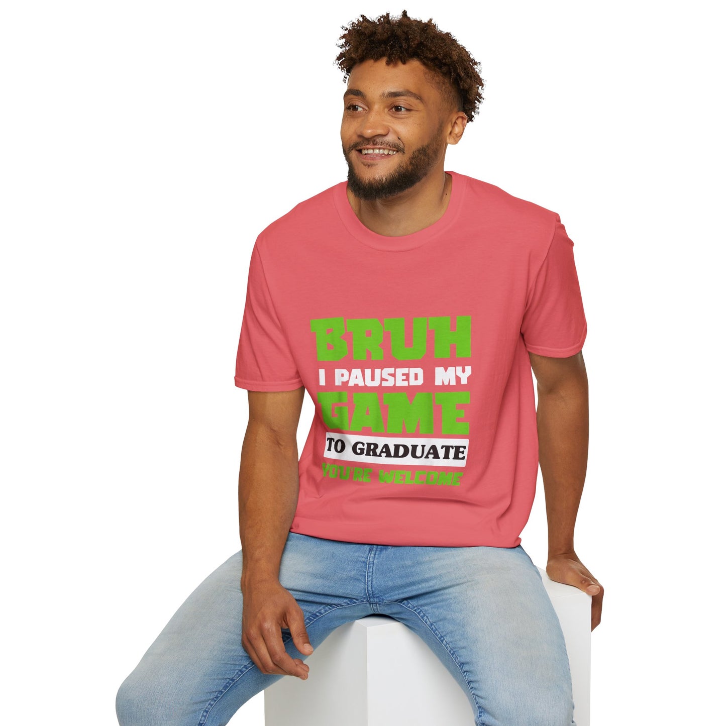 Bruh I Paused My Game to Graduate You're Welcome Gamer Graduation T-Shirt