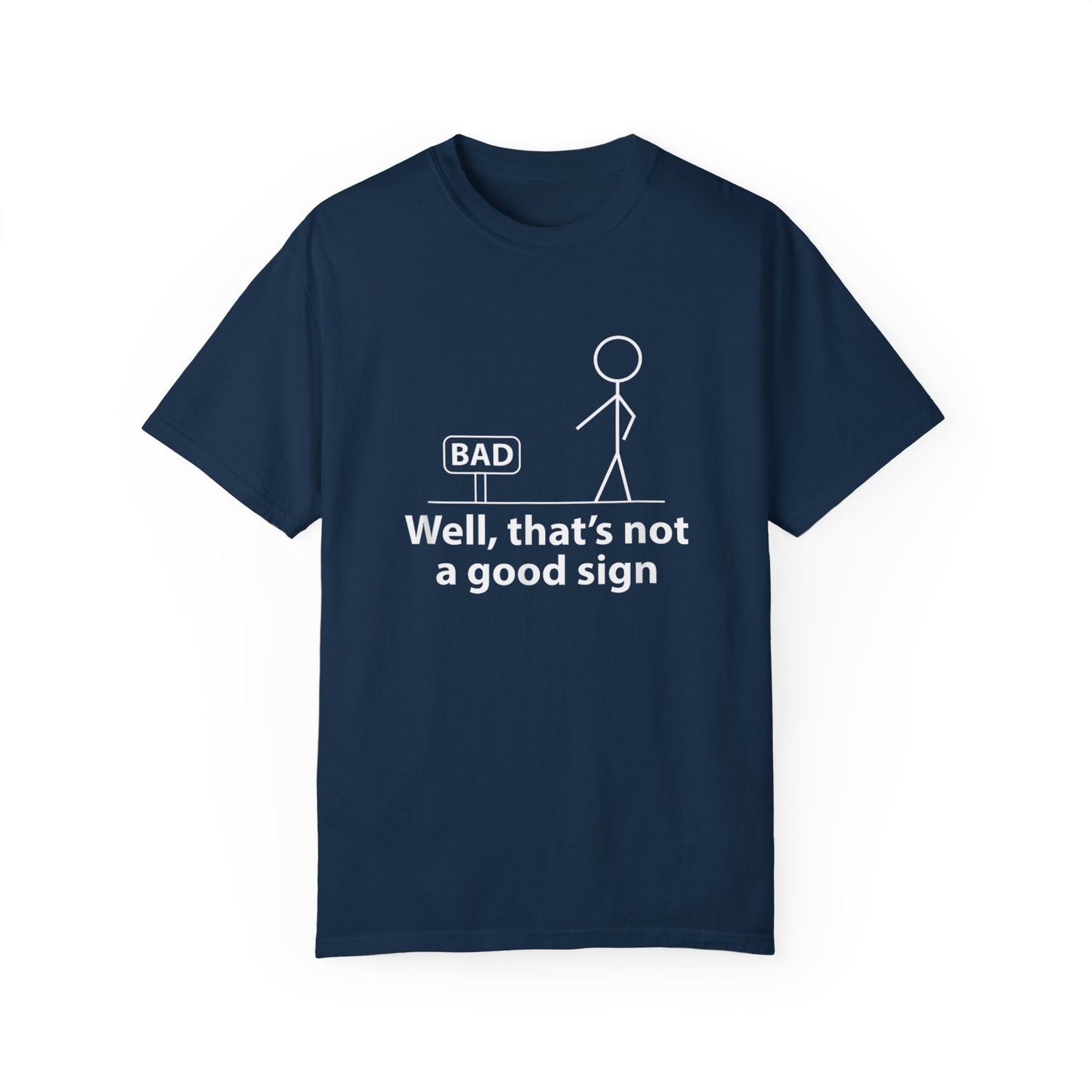 Jokes Well That’s Not a Good Sign – Funny T-shirt
