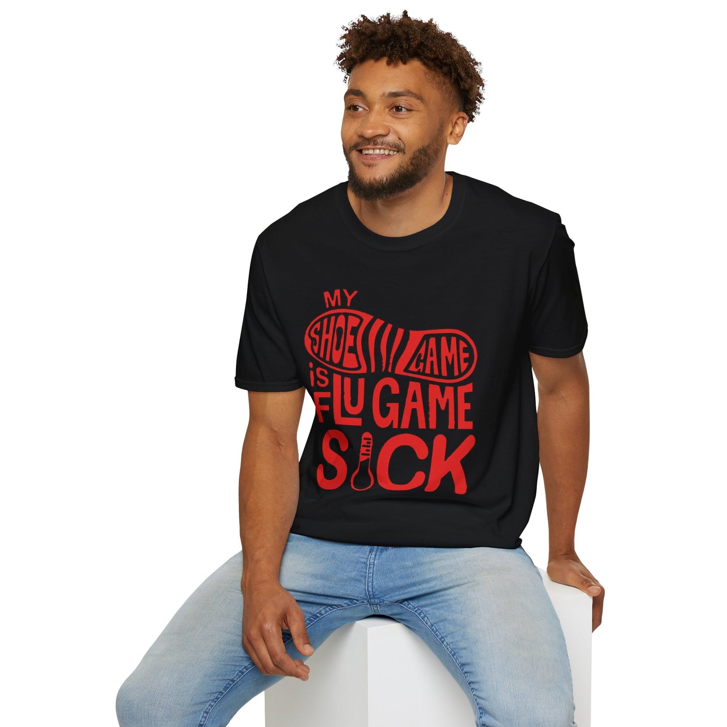 My Shoe Game is Flu Game Sick T-shirt