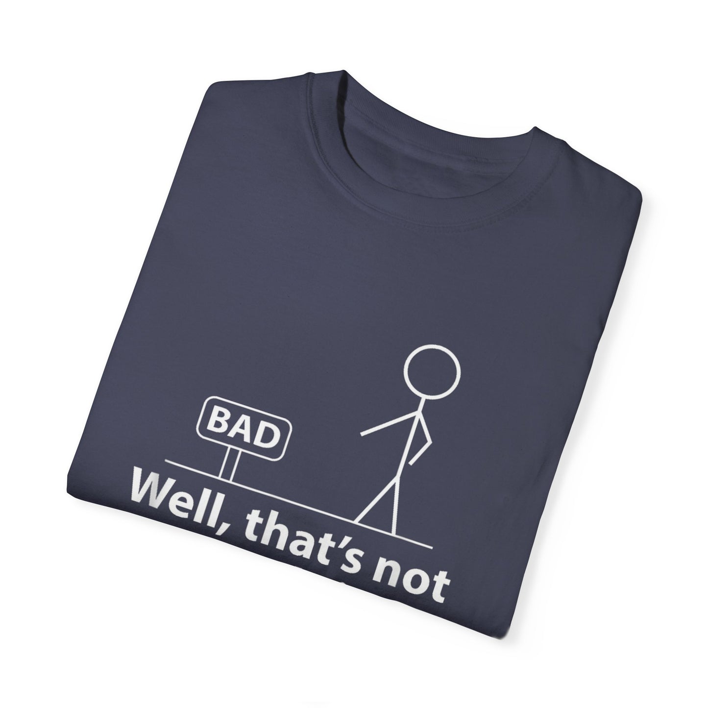 Jokes Well That’s Not a Good Sign – Funny T-shirt