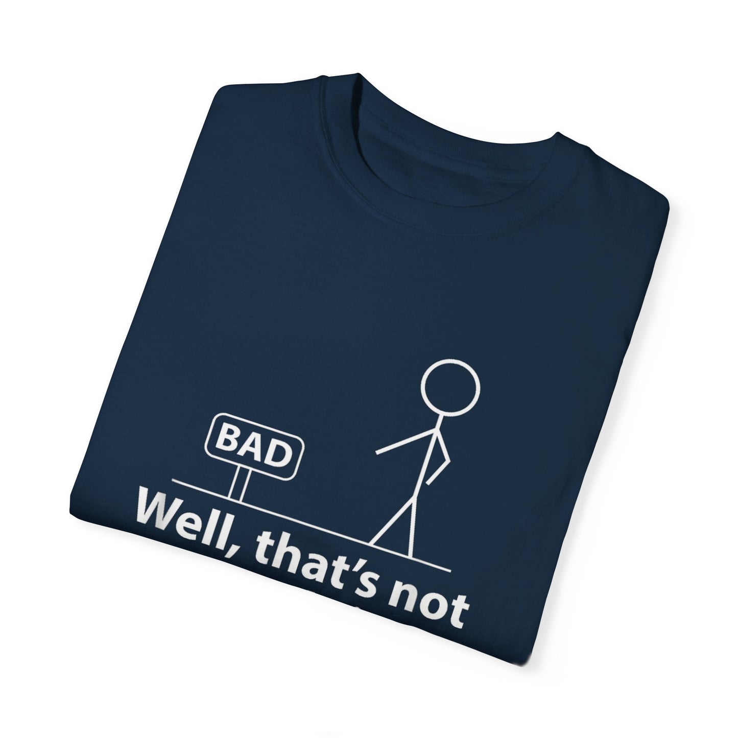 Jokes Well That’s Not a Good Sign – Funny T-shirt