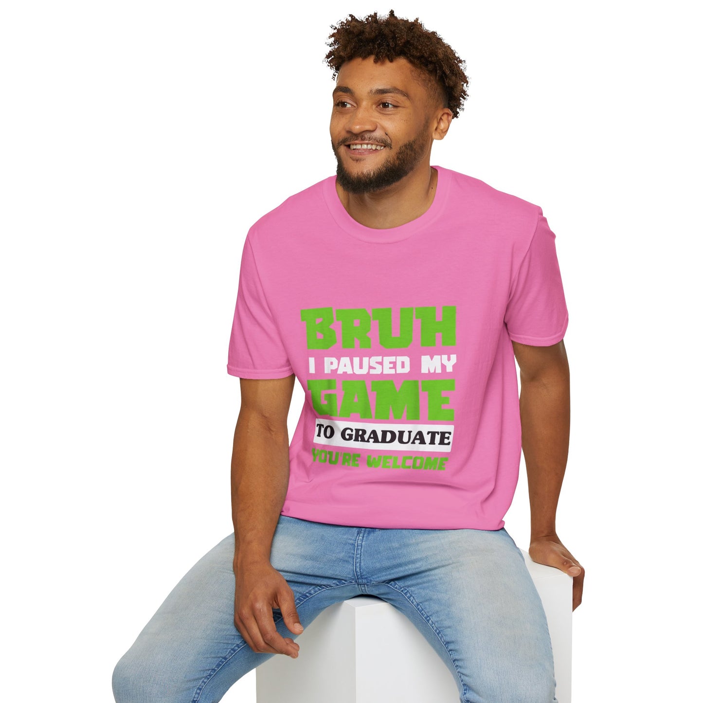 Bruh I Paused My Game to Graduate You're Welcome Gamer Graduation T-Shirt