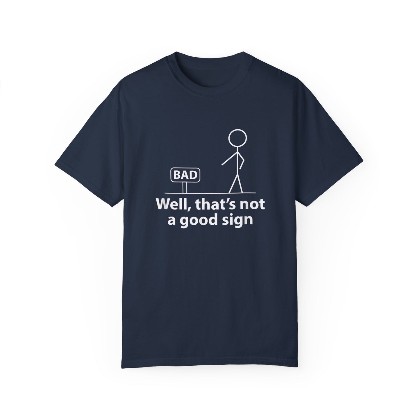 Jokes Well That’s Not a Good Sign – Funny T-shirt