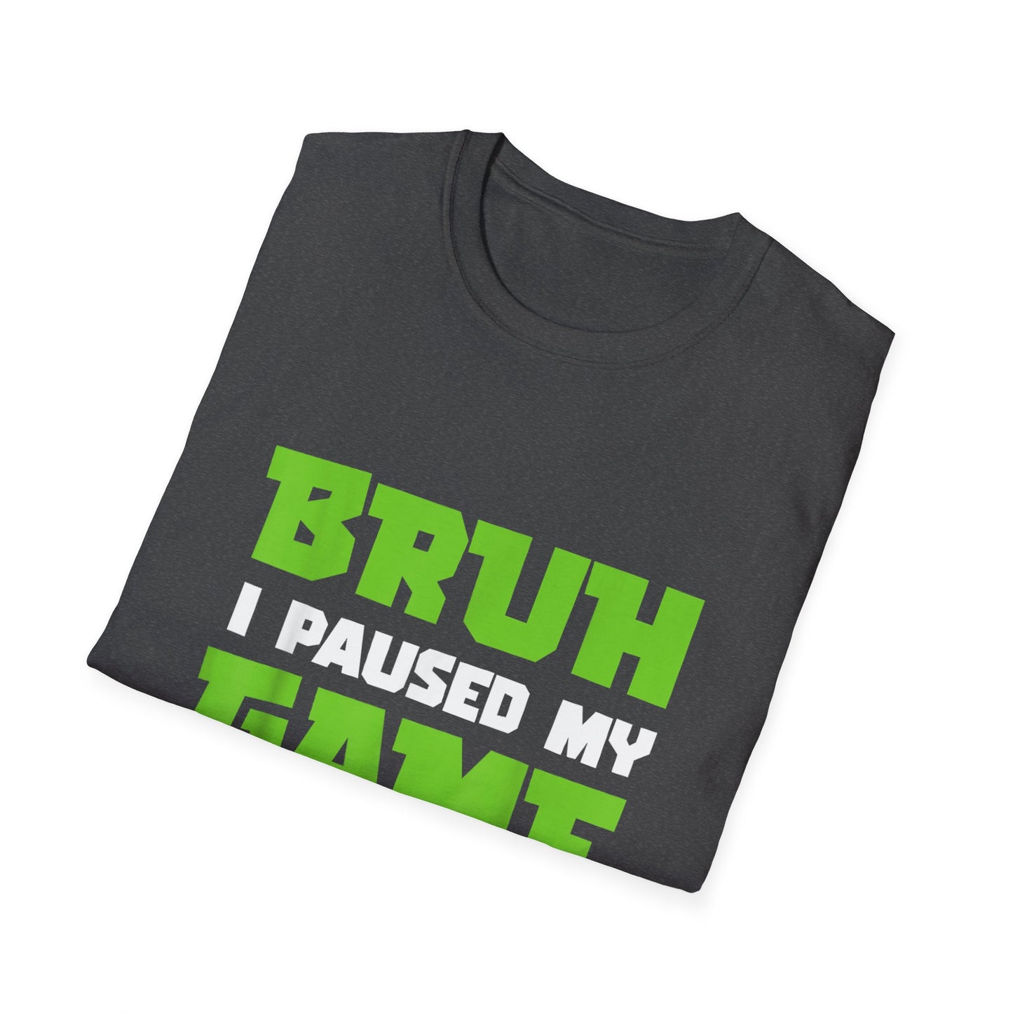 Bruh I Paused My Game to Graduate You're Welcome Gamer Graduation T-Shirt