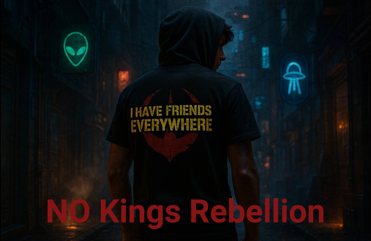 No Kings Rebellion: The I Have Friends Everywhere Shirt Leading Sci-Fi's Underground Fashion Movement