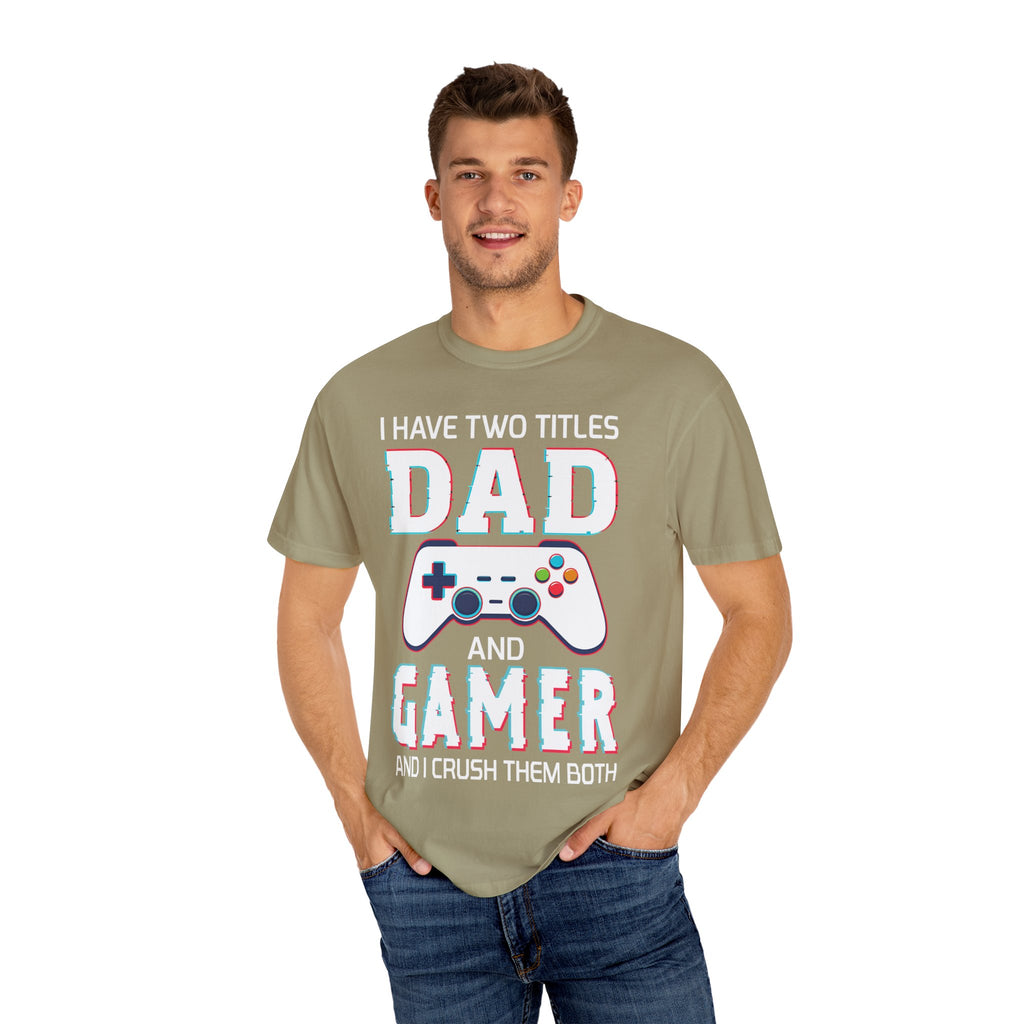 I Have Two Titles Dad and Gamer and I Rock Them Both Gamer Dad T-shirt