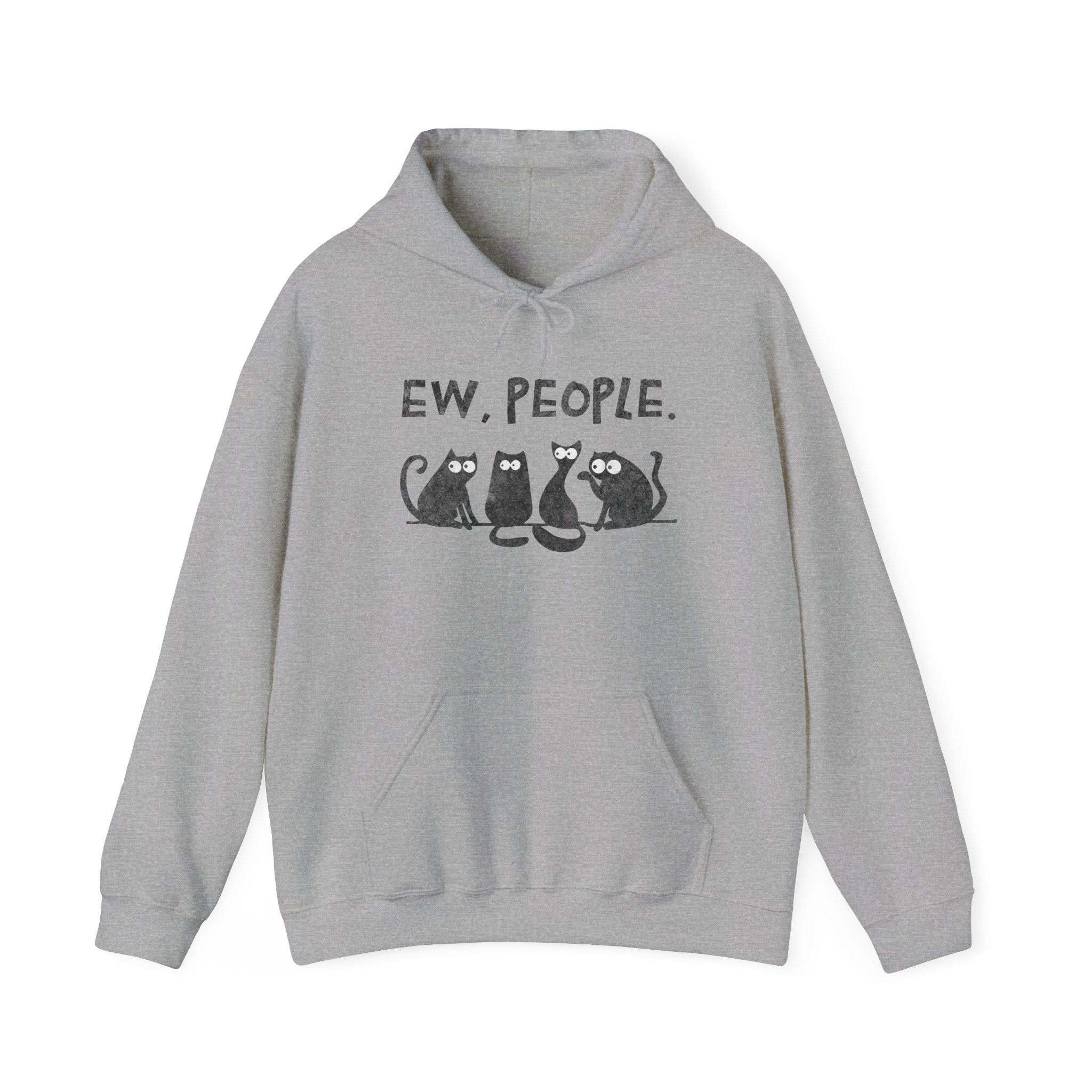 Funny Cats Ew, People Hooded Sweatshirt Hoodie