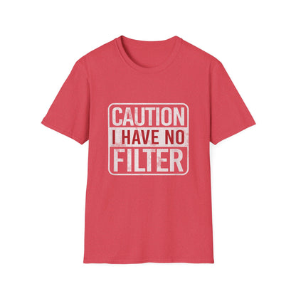 Sarcastic Quote Caution I Have No Filter Funny T-shirt