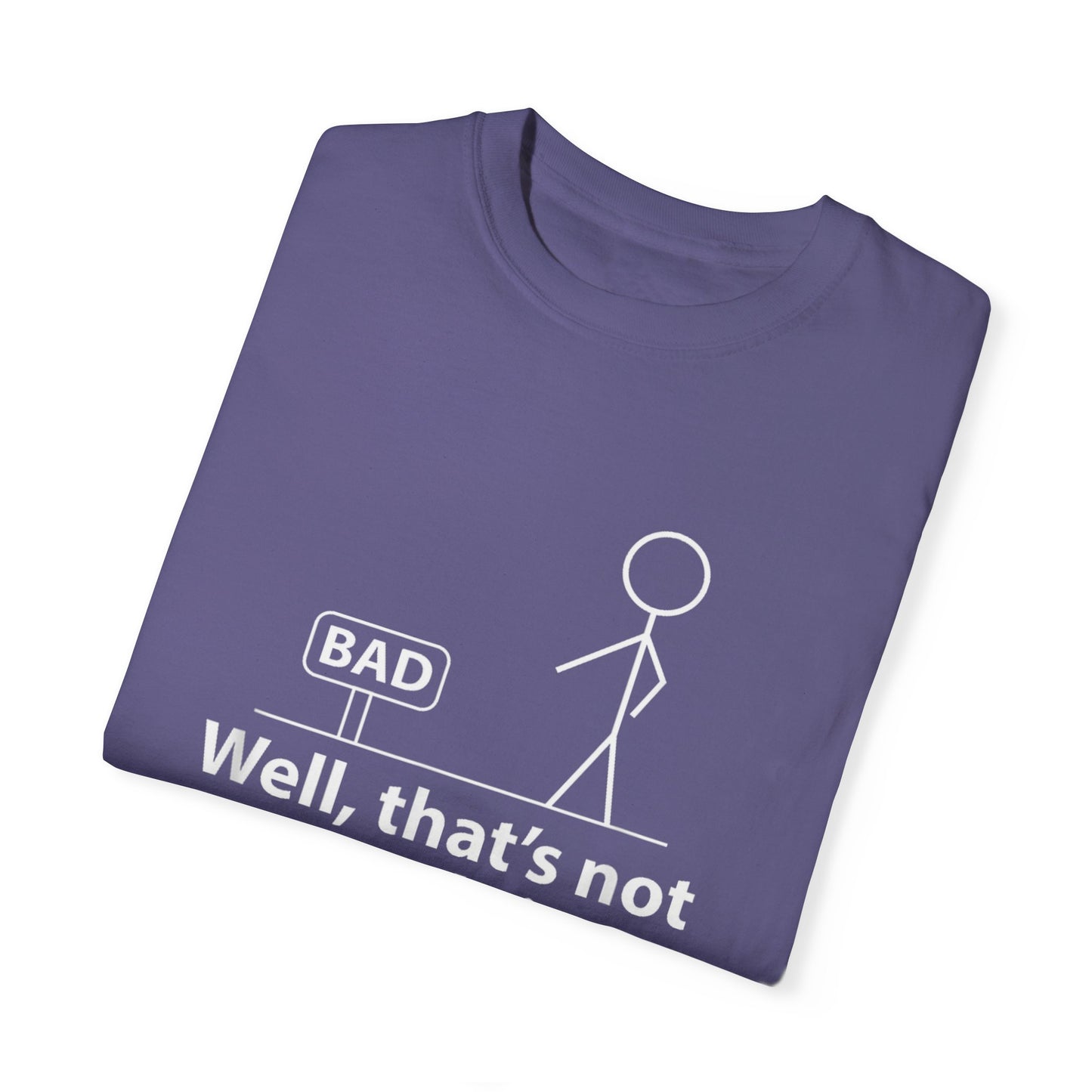 Jokes Well That’s Not a Good Sign – Funny T-shirt
