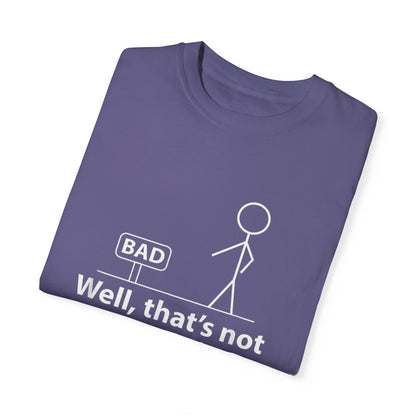 Jokes Well That’s Not a Good Sign – Funny T-shirt