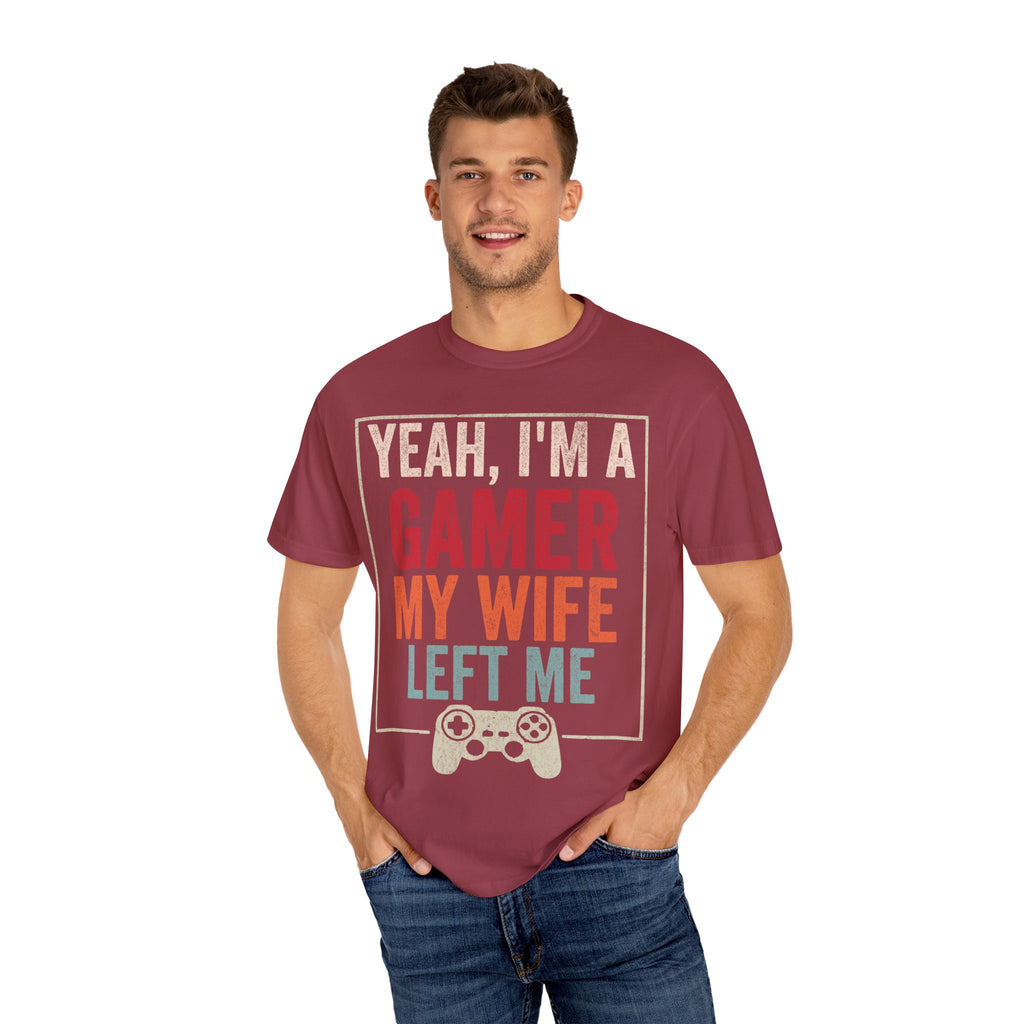Yeah, I'm a Gamer, My Wife Left Me Gaming T-shirt