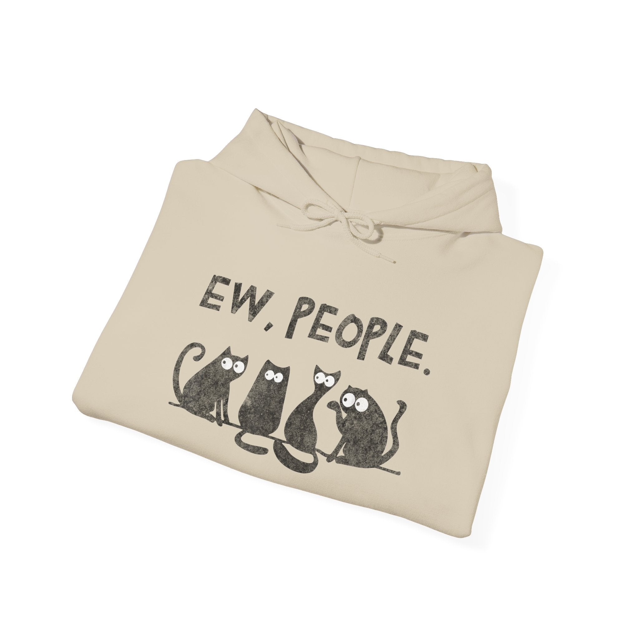 Funny Cats Ew, People Hooded Sweatshirt Hoodie