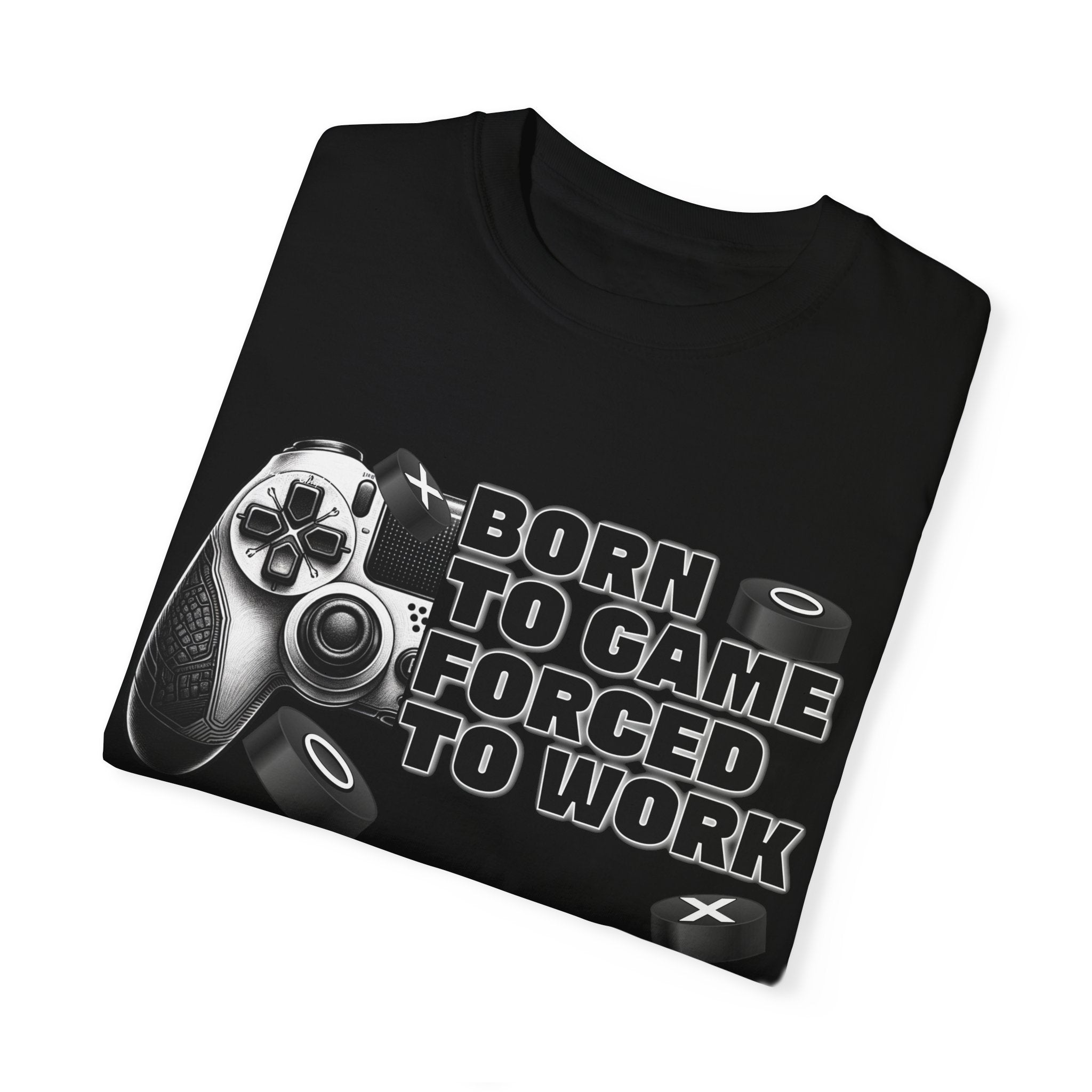 Born To Game, Forced To Work Funny Gamer T-Shirt