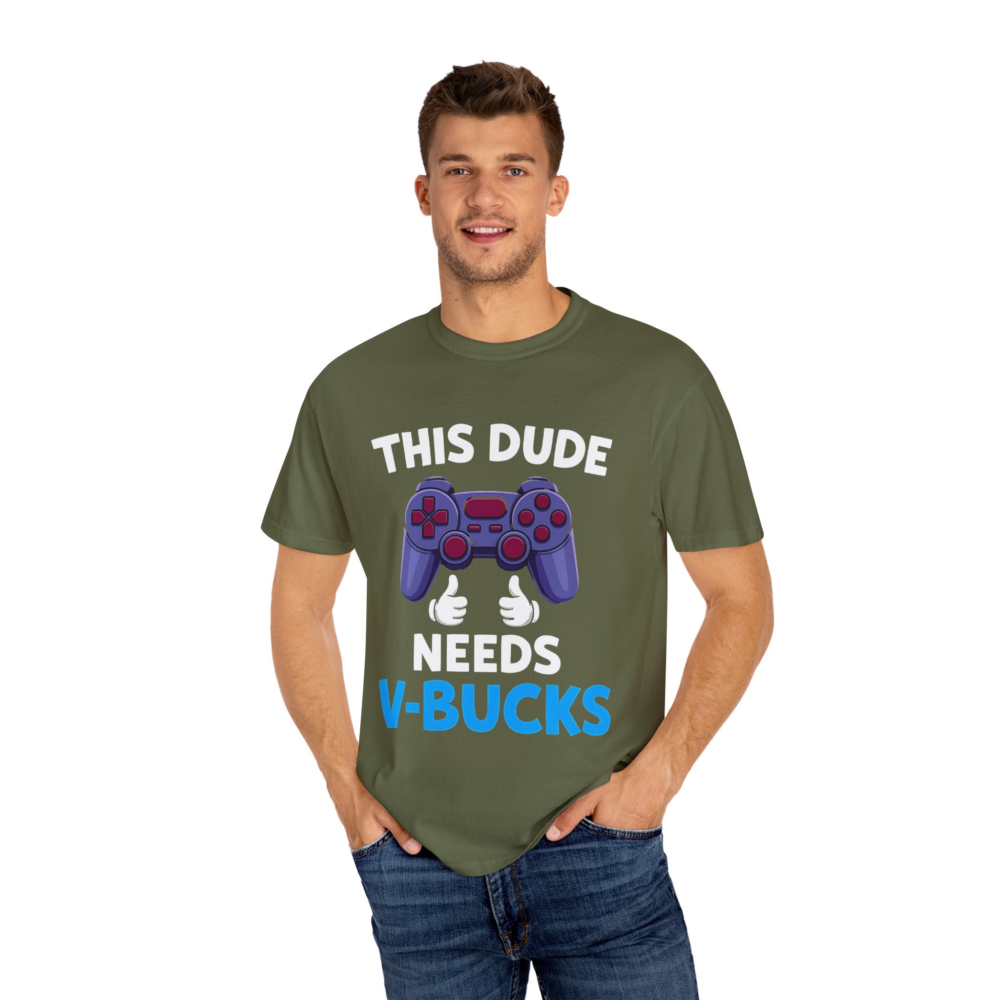 This Dude Needs V-Bucks Gamer T-Shirt