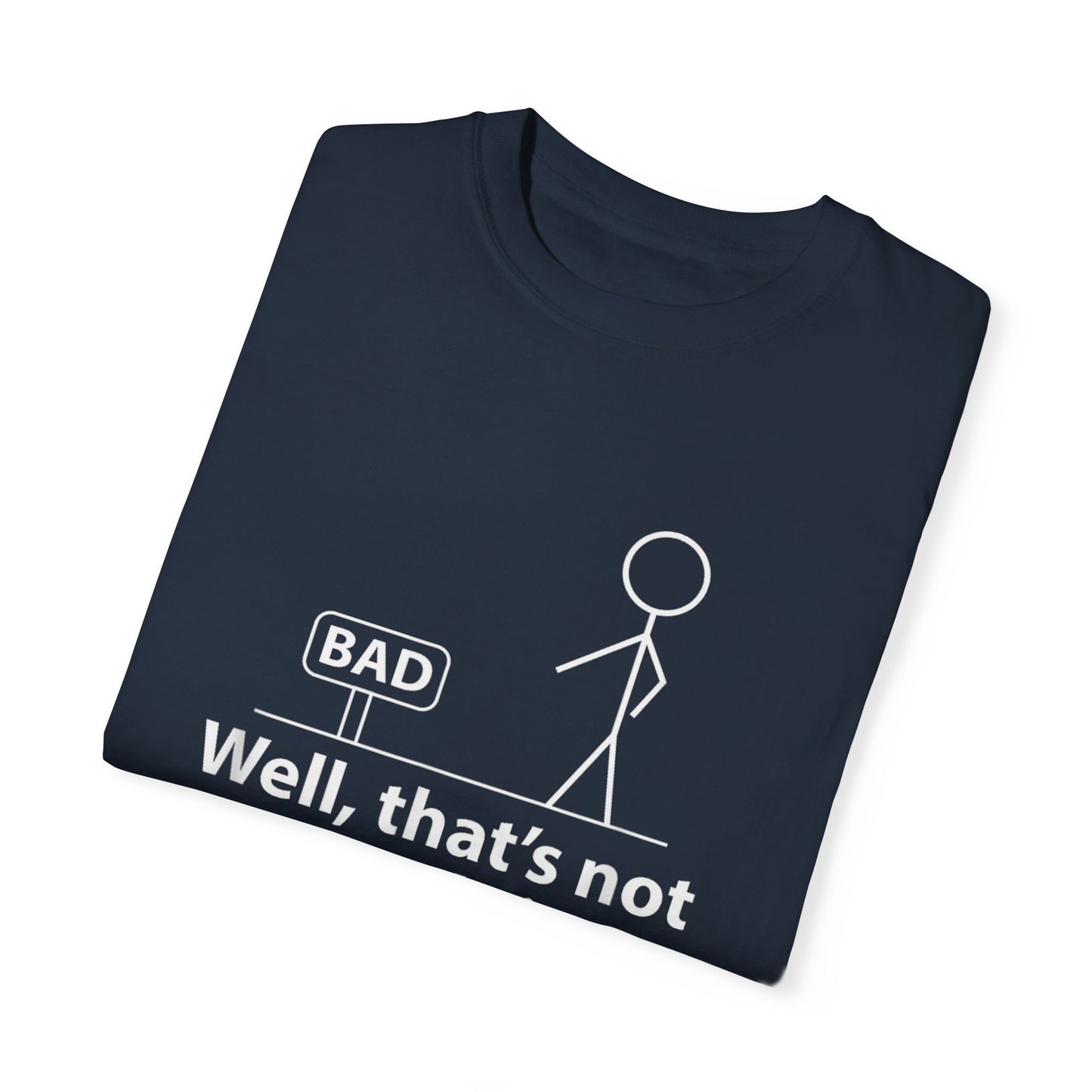 Jokes Well That’s Not a Good Sign – Funny T-shirt
