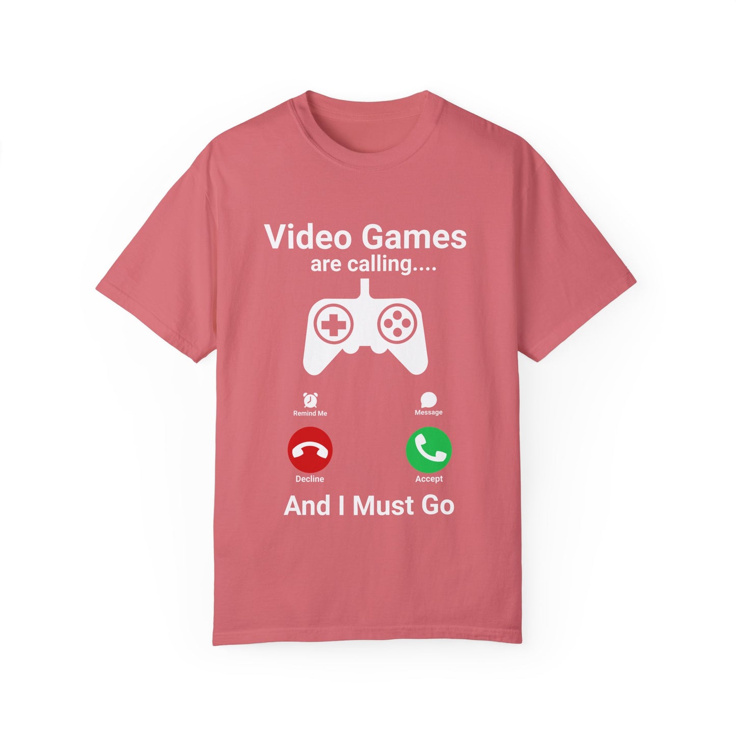 Video Games are calling and I must Go Gamer T-shirt