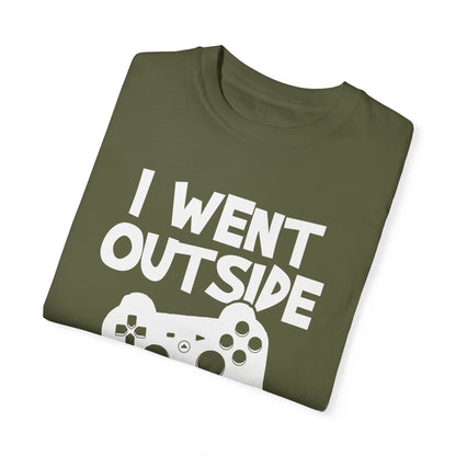 I Went Out Once, But the Graphics Weren't Very Good Gamer T-shirt