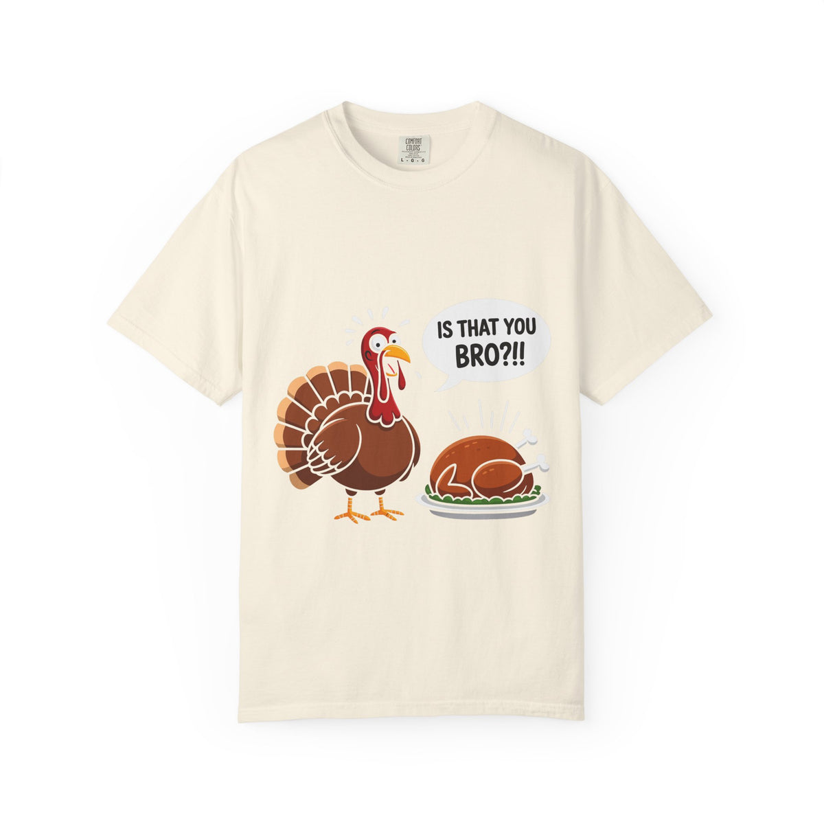 Funny Thanksgiving Turkey Shirt, Is That You Bro Turkey Tee, Humorous Fall Holiday Graphic Top | Comfort Colors® T-Shirt