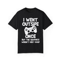 I Went Out Once, But the Graphics Weren't Very Good Gamer T-shirt