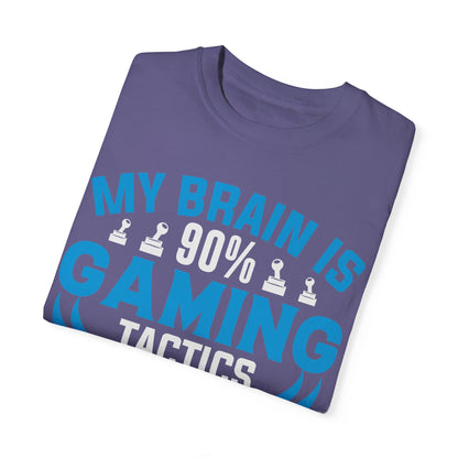 My Brain is 90% Gaming Tactics and 10% Random Stuff Gamer T-shirt
