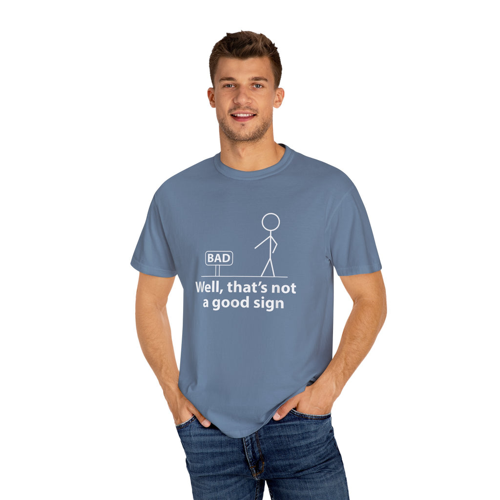 Jokes Well That’s Not a Good Sign – Funny T-shirt