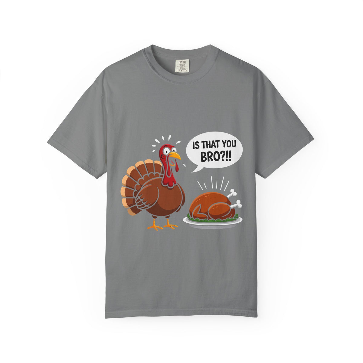 Funny Thanksgiving Turkey Shirt, Is That You Bro Turkey Tee, Humorous Fall Holiday Graphic Top | Comfort Colors® T-Shirt