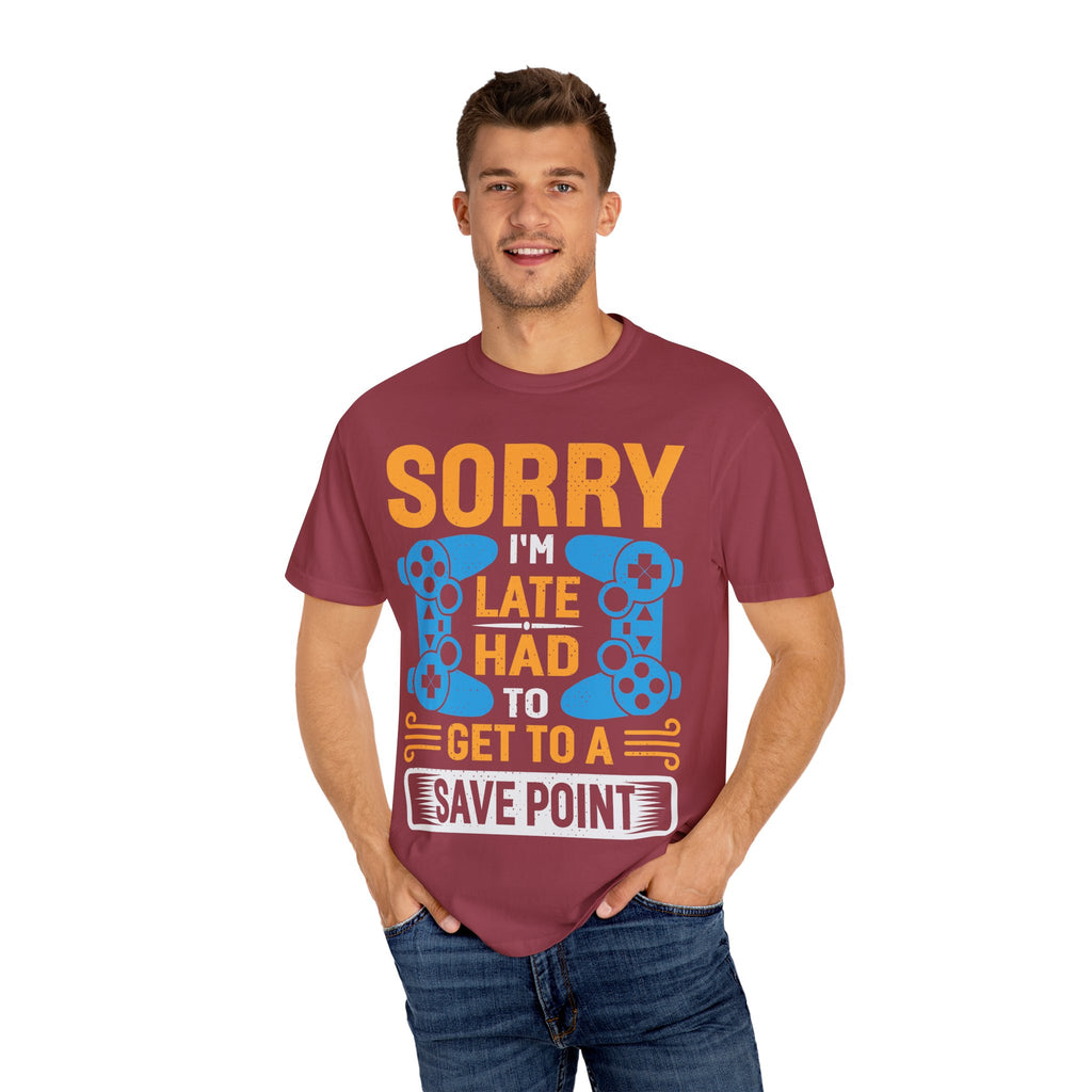 Sorry I'm Late, I Had to Get to a Save Point Gamer T-shirt