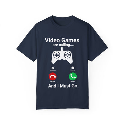 Video Games are calling and I must Go Gamer T-shirt